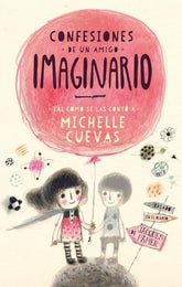 CONFESIONES DE UN AMIGO IMAGINARIO | Cuevas,michelle | 9788496886544 (Puck)